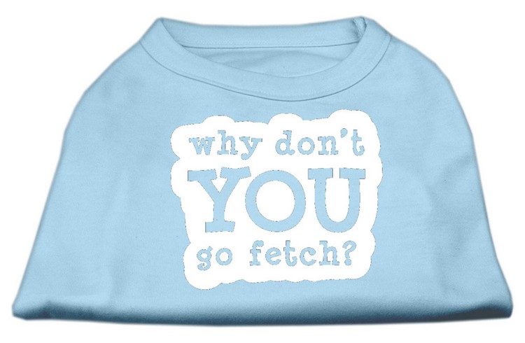 You Go Fetch Screen Print Shirt Baby Blue XXL